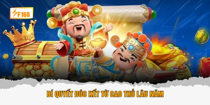 Bí quyết đúc kết từ cao thủ lâu năm