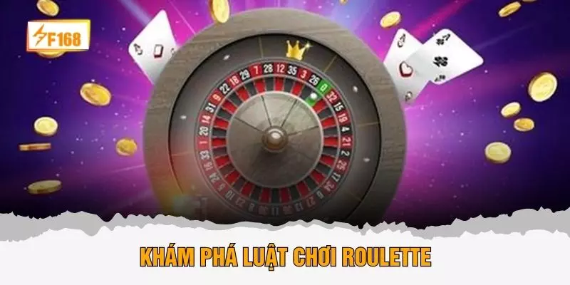 Khám phá luật chơi Roulette
