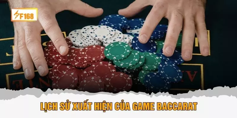 Lịch sử xuất hiện của game baccarat